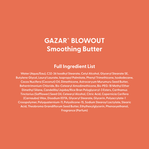 GAZAR BLOWOUT Smoothing Butter